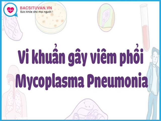 Nguyên nhân gây viêm phổi do Mycoplasma pneumoniae