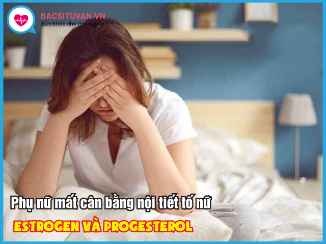 Một trong những nguyên nhân dẫn đến tiền mãn kinh ở phụ nữ là do mất cân bằng nội tiết tố nữ estrogen và progesterol